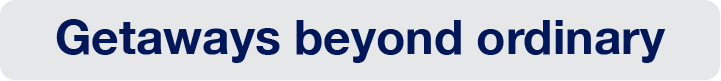 Getaways beyond ordinary